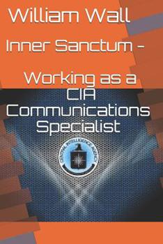 Paperback Inner Sanctum - Working as a CIA Communications Specialist Book