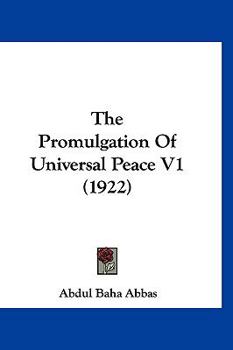 Paperback The Promulgation Of Universal Peace V1 (1922) Book