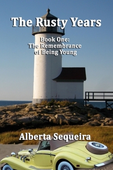 Paperback The Rusty Years: Book One: The Remembrance of Being Young Book