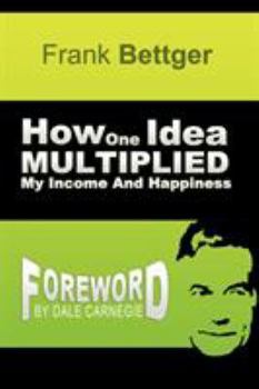 Paperback How One Idea Multiplied My Income and Happiness Book