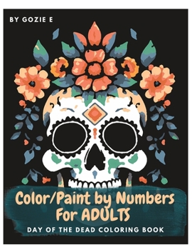 Paperback Paint by Numbers for Adults: Day of the Dead Book