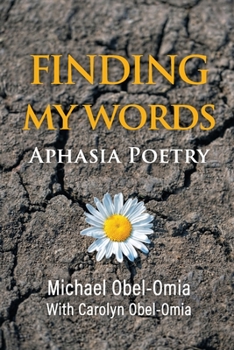 Paperback Finding My Words: Aphasia Poetry Book