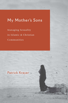 Paperback My Mother's Sons: Managing Sexuality in Islamic and Christian Communities Book