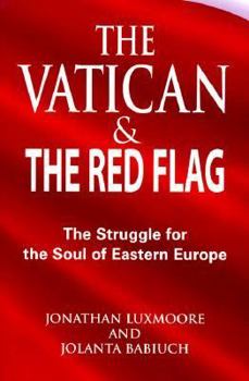 Paperback Vatican and the Red Flag: The Struggle for the Soul of Eastern Europe Book