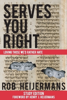 Paperback Serves You Right Study Edition: Loving Those We'd Rather Hate Book