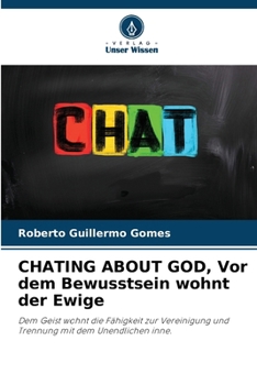 Paperback CHATING ABOUT GOD, Vor dem Bewusstsein wohnt der Ewige [German] Book