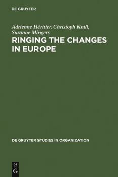 Hardcover Ringing the Changes in Europe: Regulatory Competition and the Transformation of the State. Britain, France, Germany Book