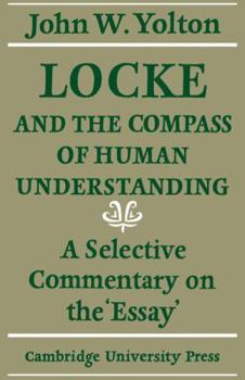 Paperback Locke and the Compass of Human Understanding: A Selective Commentary on the 'Essay' Book