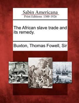 The African Slave Trade and Its Remedy.