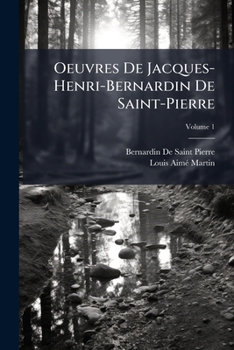 Paperback Oeuvres De Jacques-Henri-Bernardin De Saint-Pierre; Volume 1 [French] Book