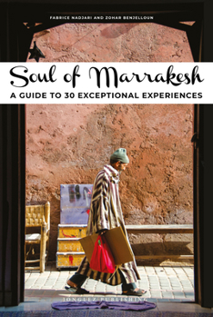 Paperback Soul of Marrakesh: A Guide to 30 Exceptional Experiences Book