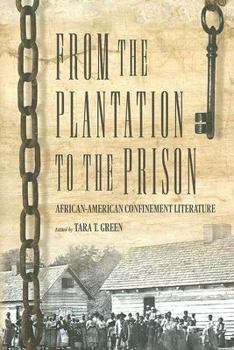 From the Plantation to the Prison: African American Confinement Literature - Book  of the Voices of the African Diaspora