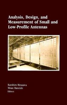 Hardcover Analysis, Design, and Measurement of Small and Low-Profile Antennas Book