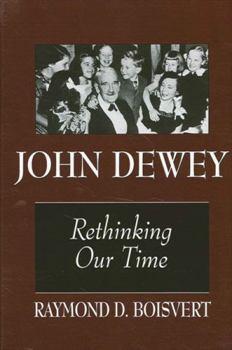 Hardcover John Dewey: Rethinking Our Time Book