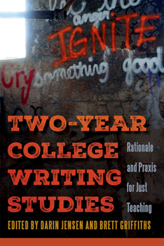 Paperback Two-Year College Writing Studies: Rationale and Praxis for Just Teaching Book