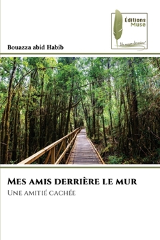 Paperback Mes amis derrière le mur [French] Book