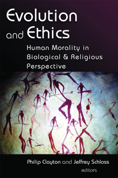 Paperback Evolution and Ethics: Human Morality in Biological and Religious Perspective Book