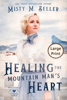 Paperback Healing the Mountain Man's Heart [Large Print] Book