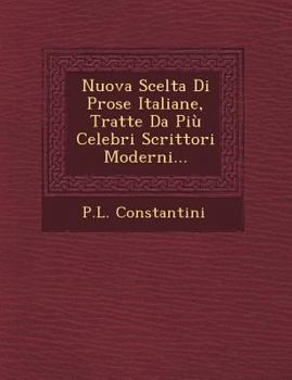 Paperback Nuova Scelta Di Prose Italiane, Tratte Da Piu Celebri Scrittori Moderni... [Italian] Book