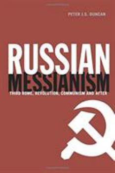 Paperback Russian Messianism: Third Rome, Revolution, Communism and After Book
