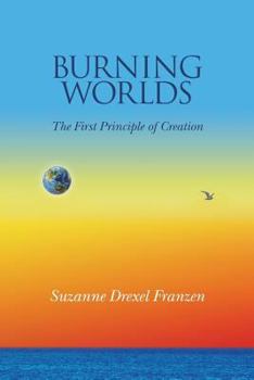 Paperback Burning Worlds: The First Principle of Creation Book
