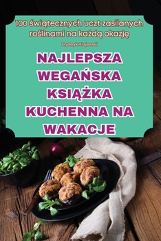 Paperback Najlepsza WegaŃska KsiĄŻka Kuchenna Na Wakacje [Polish] Book