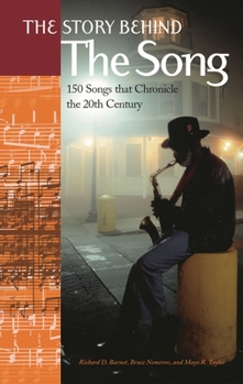 The Story Behind the Song: 150 Songs That Chronicle the 20th Century