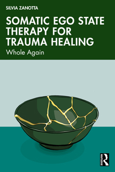 Paperback Somatic Ego State Therapy for Trauma Healing: Whole Again Book