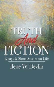 Paperback Truth and Fiction: Essays & Short Stories on Life Book