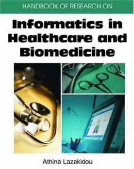 Hardcover Handbook of Research on Informatics in Healthcare and Biomedicine Book