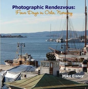 Paperback Photographic Rendezvous: Four Days in Oslo, Norway Book