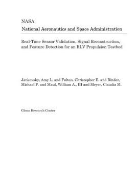 Real-Time Sensor Validation, Signal Reconstruction, and Feature Detection for an Rlv Propulsion Testbed