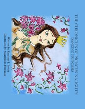 Hardcover Dancing Princesses (The Chronicles of Princess Naughty, Vol. 1) Book