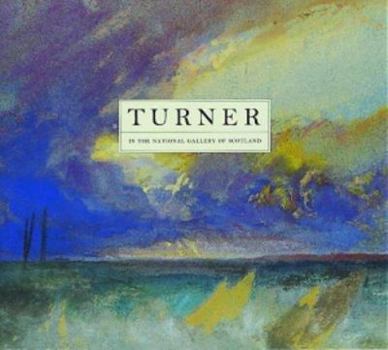 Paperback Turner in the National Gallery of Scotland: A Complete Catalogue of Works Book