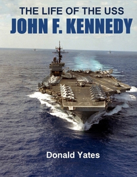 Paperback The Life of the USS John F. Kennedy Book