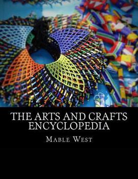 Paperback The Arts and Crafts Encyclopedia Book