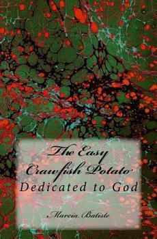 Paperback The Easy Crawfish Potato: Dedicated to God Book