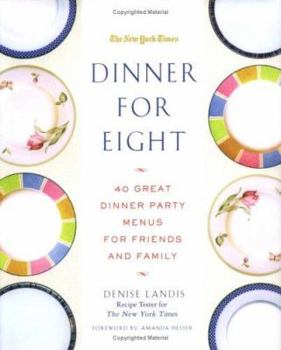 Hardcover Dinner for Eight: 40 Great Dinner Party Menus for Friends and Family Book