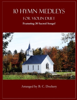 Paperback 10 Hymn Medleys for Violin Duet: Featuring 30 Sacred Songs! Book