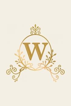 W: monogram initial Letter W - Personalized Initial Monogram Letter W  College Ruled Notebook - 6 x 9 inch Pocket Size: Cute Alphabet Vintage ...