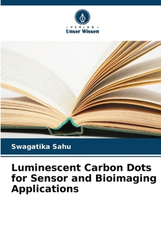 Paperback Luminescent Carbon Dots for Sensor and Bioimaging Applications [German] Book