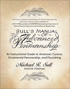 Spiral-bound Sull's Manual of Advanced Penmanship: An Instructional Guide to American Cursive, Ornamental Penmanship, and Flourishing Book