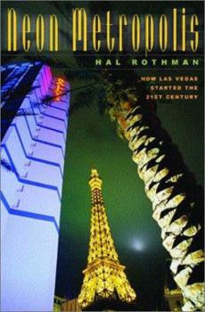 Hardcover Neon Metropolis: How Las Vegas Started the Twenty-First Century Book