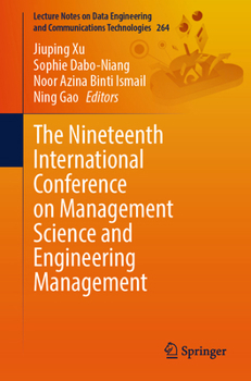The Nineteenth International Conference on Management Science and Engineering Management (Lecture Notes on Data Engineering and Communications Technologies, 264)