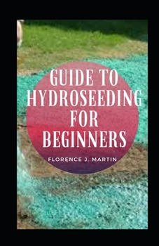 Paperback Guide To Hydroseeding For Beginners Book