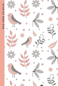 Bullet Journal: Bird Dot Grid Journal For Animal Lovers, Bird Watchers & Hobby Ornithologists with 100 pages in 6"x9"  in Softcover| Perfect Christmas/Birthday Gift