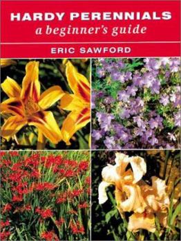 Paperback Hardy Perennials: A Beginner's Guide Book