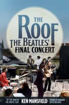 Hardcover The Roof: The Beatles' Final Concert Book