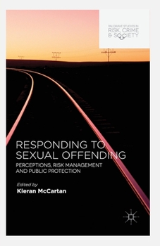 Paperback Responding to Sexual Offending: Perceptions, Risk Management and Public Protection Book