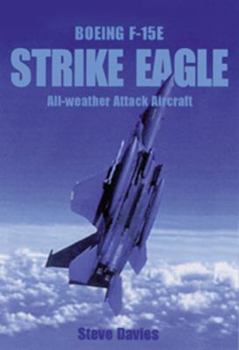 Hardcover Boeing F-15e Strike Eagle: All-Weather Attack Aircraft Book